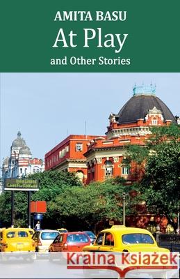 At Play and other stories Amita Basu 9781914199981 Bridge House