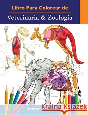 Libro Para Colorear de Veterinaria & Zoología: 2-en-1 Compilación Libro de Colores de Anatomía Animal de Autoevaluación Muy Detallado El Regalo Perfecto Para Estudiantes Veterinarios y Amantes de los  Anatomy Academy 9781914207389 Muze Publishing