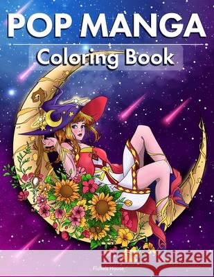Pop Manga Adult Coloring Book: Cute and Creepy Drawings for Adults Perfect gift for Anime Lovers, Goths, Teens & Girls House, Fluffels 9781914207563 Muze Publishing