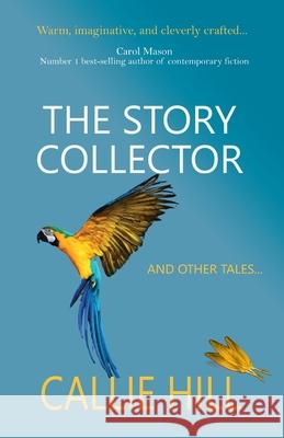 The Story Collector: and other tales Callie Hill 9781914212116