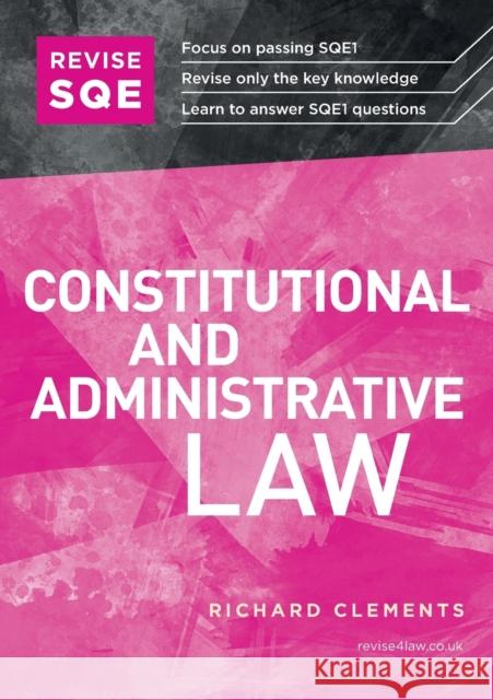 Revise SQE Constitutional and Administrative Law: SQE1 Revision Guide Richard Clements 9781914213007 Fink Publishing Ltd