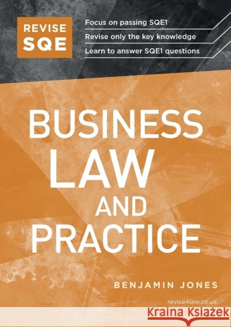 Revise SQE Business Law and Practice: SQE1 Revision Guide Benjamin Jones 9781914213144