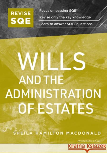 Revise SQE Wills and the Administration of Estates: SQE1 Revision Guide Sheila Hamilton Macdonald 9781914213892