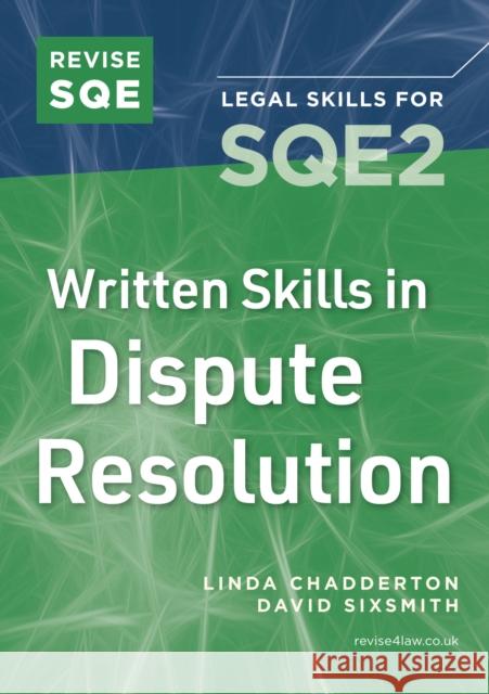 Revise SQE Written Skills in Dispute Resolution: Legal Skills for SQE2 Linda Chadderton 9781914213922 Fink Publishing Ltd