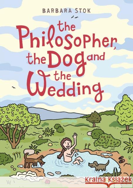 The Philosopher, the Dog and the Wedding: The story of one of the first female philosophers Barbara Stok 9781914224096 SelfMadeHero