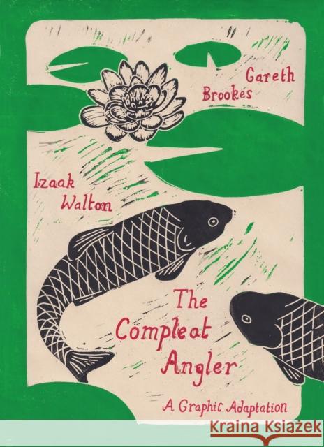 The Compleat Angler: A Graphic Adaptation Izaak Walton 9781914224270