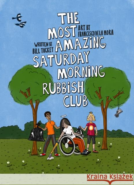 The Most Amazing Saturday Morning Rubbish Club Bill Tuckey 9781914224362 Selfmadehero