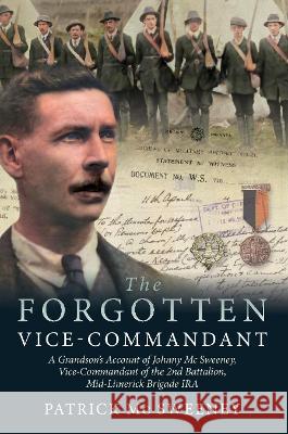 The Forgotten Vice-Commandant MC Sweeney, Patrick 9781914225383