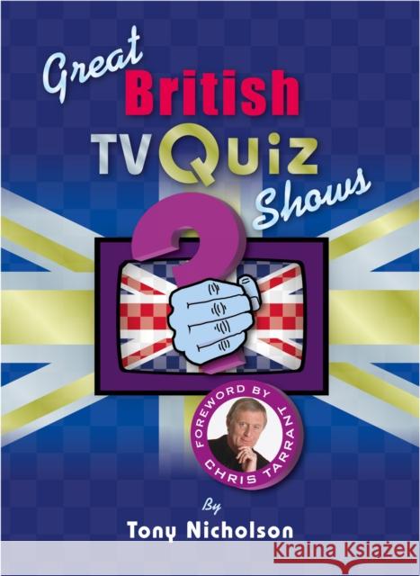 Great British TV Quiz Shows Tony Nicholson 9781914227486 Great Northern Books Ltd