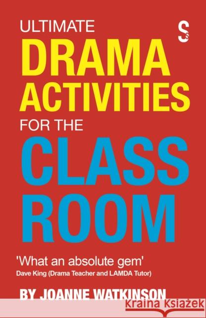 Ultimate Drama Activities for the Classroom Joanne Watkinson 9781914228131 Salamander Street Ltd.