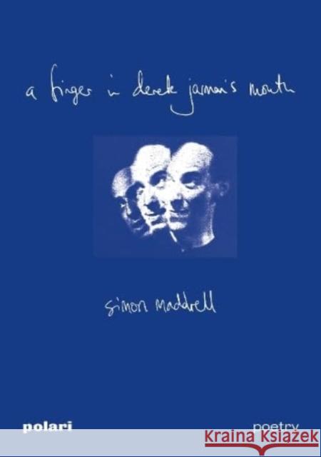 a finger in derek jarman's mouth Simon Maddrell 9781914237195
