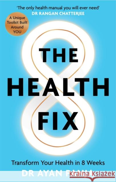 The Health Fix: Transform your Health in 8 Weeks Dr Dr Ayan Panja 9781914239328 Octopus Publishing Group