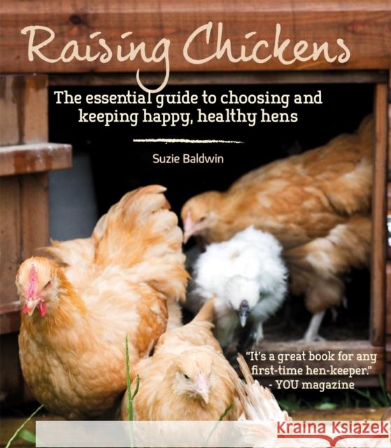 Raising Chickens: The Essential Guide to Choosing and Keeping Happy, Healthy Hens Graham Page 9781914239724 Octopus Publishing Group