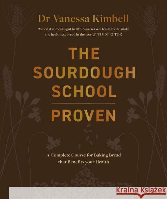 The Sourdough School: A Complete Course Vanessa Kimbell 9781914239946 Octopus Publishing Group