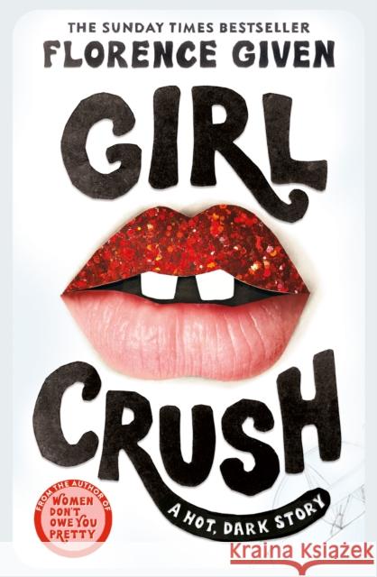 Girlcrush: The #1 Sunday Times Bestseller Florence Given 9781914240546