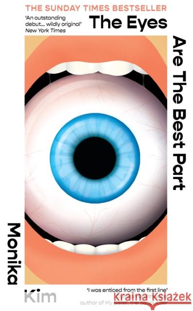 The Eyes Are the Best Part: THE SUNDAY TIMES BESTSELLING 'GOOD FOR HER' K-THRILLER Monika Kim 9781914240867