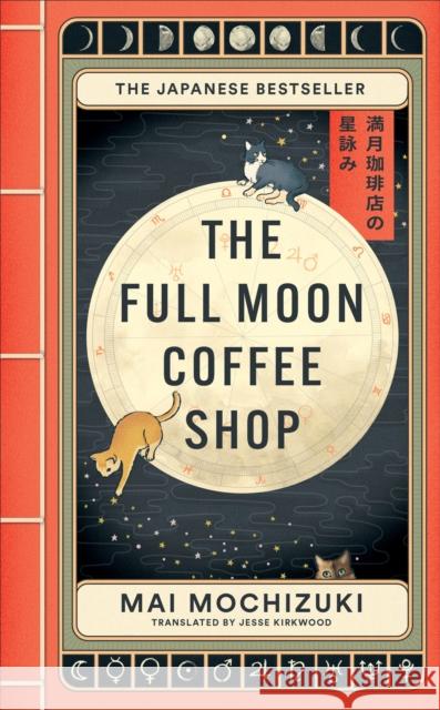 The Full Moon Coffee Shop: The bestselling Japanese healing classic Mai Mochizuki 9781914240928