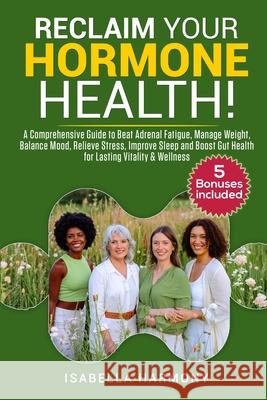 Reclaim Your Hormone Health Isabella Harmony 9781914261237 Oakmoor-Publishing