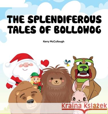 The Splendiferous Tales of Bollowog Kerry McCullough 9781914264047 Kerry McCullough