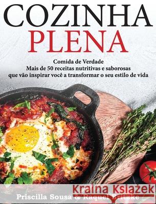 Cozinha Plena Priscilla Sousa Raquel Britzke 9781914264191 Priscilla Santini Sousa Ltd.
