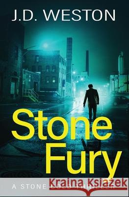 Stone Fury: A British Action Crime Thriller J. D. Weston 9781914270031 Weston Media Press