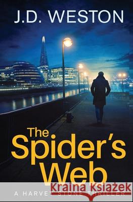 The Spider's Web: A British Detective Crime Thriller J D Weston 9781914270154 Weston Media Press