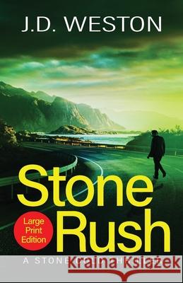 Stone Rush: A British Action Crime Thriller J. D. Weston 9781914270185 Weston Media Press
