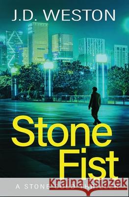 Stone Fist: A British Action Crime Thriller J. D. Weston 9781914270314 Weston Media Press