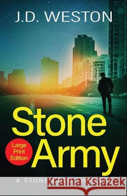 Stone Army: A British Action Crime Thriller J. D. Weston 9781914270345 Weston Media Press