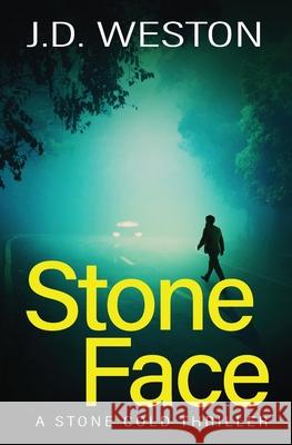 Stone Face: A British Action Crime Thriller J. D. Weston 9781914270376 Weston Media Press