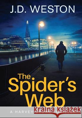 The Spider's Web: A British Detective Crime Thriller J. D. Weston 9781914270741 Weston Media Press