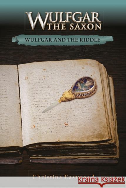 Wulfgar and the Riddle Christina Eastwood 9781914273070 John Ritchie Ltd