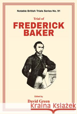 Trial of Frederick Baker David F. Green 9781914277047 Mango Books
