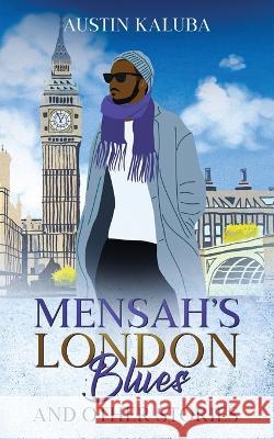 Mensah's London Blues and Other Stories Austin Kaluba   9781914287046