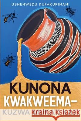 Kunona Kwakweema - Kuzwa Mukati Kati Ushehwedu Kufakurinani 9781914287893 Carnelian Heart Publishing Ltd