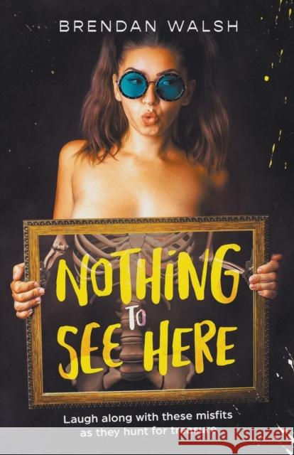 Nothing to See Here Walsh, Brendan 9781914288548 Vektor Publishing