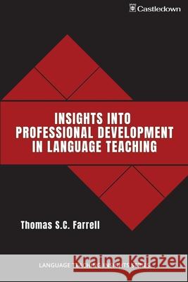 Insights into professional development in language teaching: 2022 Thomas S.C. Farrell 9781914291036 Castledown Publishers