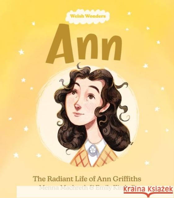 Welsh Wonders: Ann - The Radiant Life of Ann Griffiths Menna Machreth 9781914303265