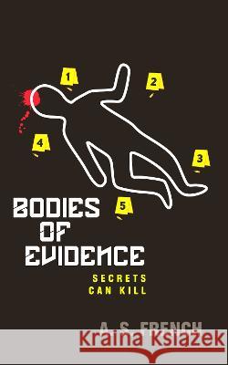 Bodies of Evidence A. S. French 9781914308208 Neonoir Books