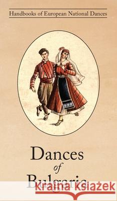 Dances of Bulgaria Raina Katsarova 9781914311086