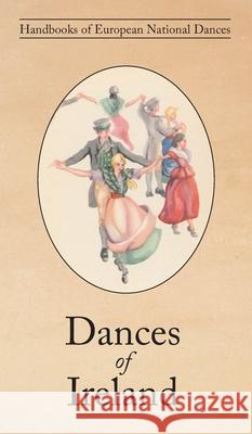 Dances of Ireland Peadar O'Rafferty, Gerald O'Rafferty 9781914311123