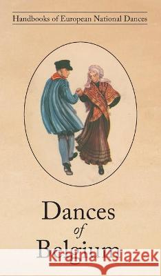 Dances of Belgium Roger Pinon, Henri Jamar 9781914311154 David Leonard