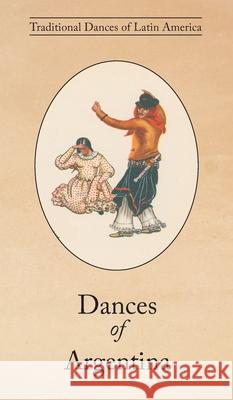 Dances of Argentina A. L. Lloyd 9781914311345 Noverre Press