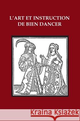 L'Art et Instruction de Bien Dancer Michel Toulouze 9781914311376 Noverre Press