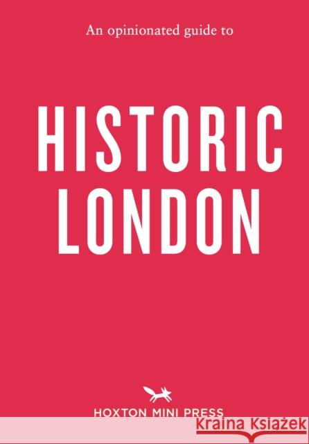An Opinionated Guide to Historic London Sheldon Goodman 9781914314469 Hoxton Mini Press