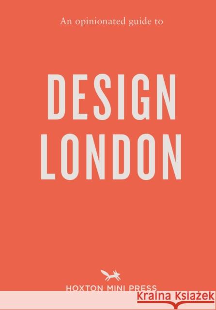 An Opinionated Guide to Design London Rosa Bertoli 9781914314704 Hoxton Mini Press