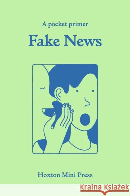 Fake News Chris Stokel-Walker 9781914314858 Hoxton Mini Press