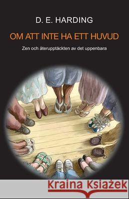 Om Att Inte Ha Ett Huvud Douglas Harding P?l Dahle 9781914316579 Shollond Trust