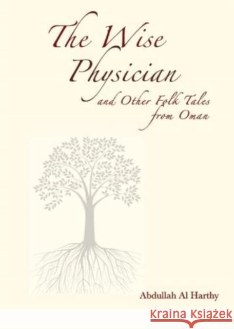 The Wise Physician: and other folk tales from Oman Abdullah Al Harthy 9781914325328 Nomad Publishing