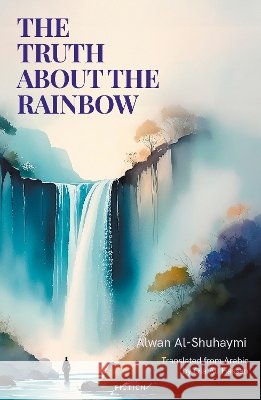 The Truth About The Rainbow Alwan Al-Suhaimy 9781914325526 Nomad Publishing